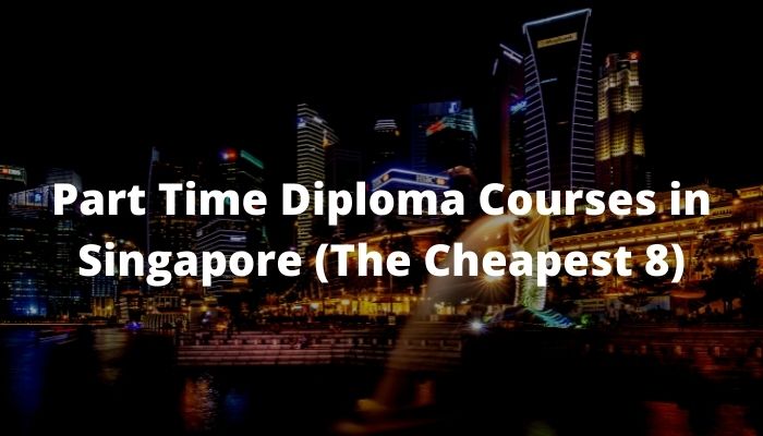 Part Time Diploma Courses (The Cheapest 8)
