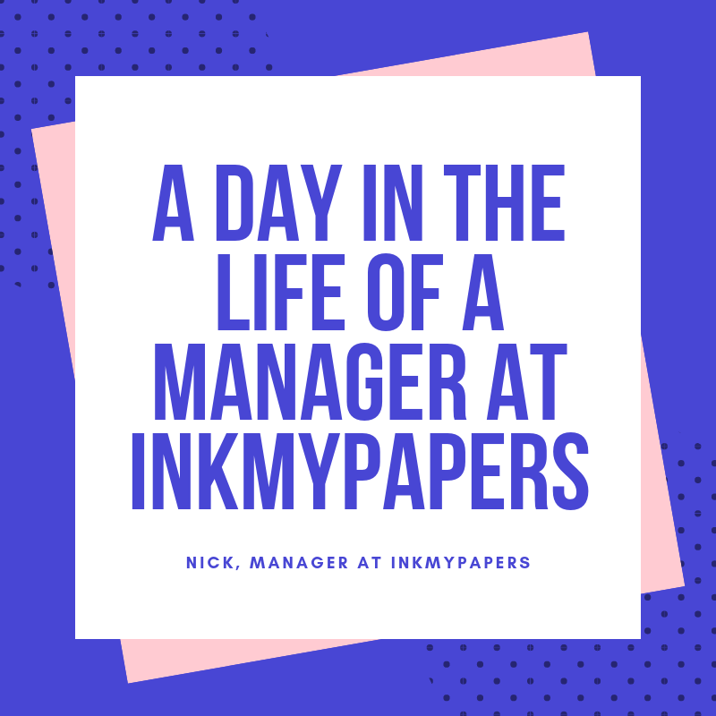 a day in the life of a manager at inkmypapers